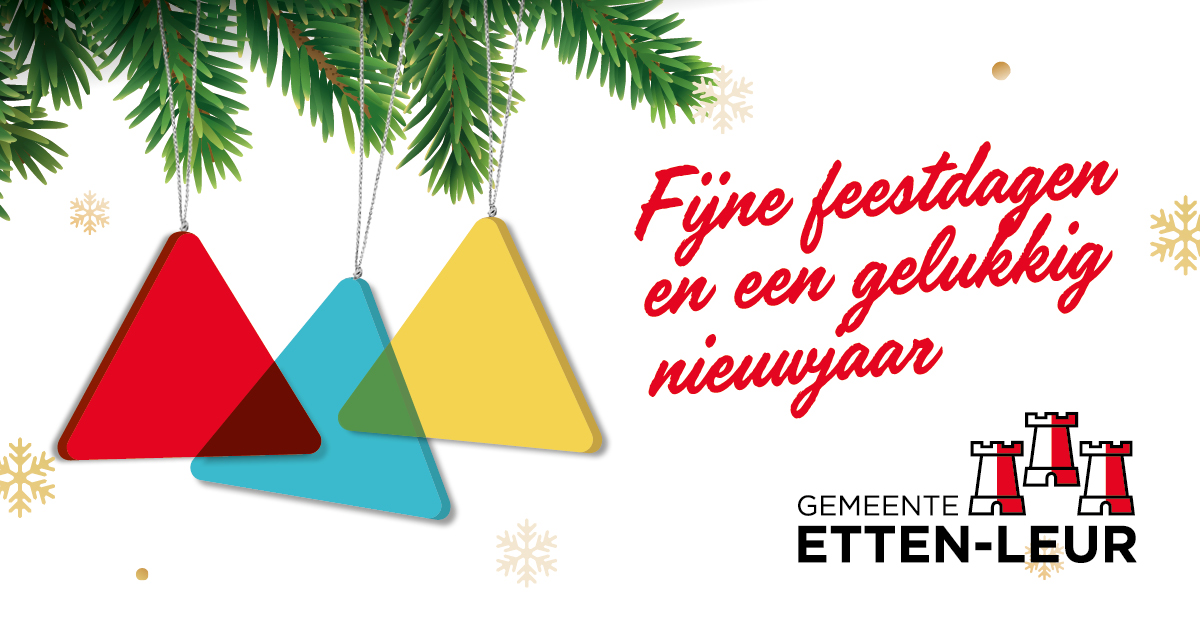 Fijne feestdagen en een gelukkig nieuwjaar. Een afbeelding met een dennentak waaraan de driehoeken hangen in de gemeentelijke huisstijlkleuren rood, blauw en geel en rechtsonder het logo van Gemeente Etten-Leur